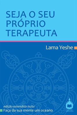 Book cover of Seja o Seu Proprio Terapeuta, the Portuguese edition of Becoming Your Own Therapist, by Lama Yeshe.