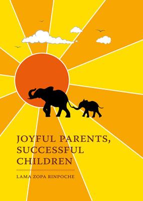 Book cover of Joyful Parents Successful Children, by Lama Zopa Rinpoche.