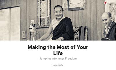 Title image for the multimedia presentation “Making the Most of Your Life” featuring Lama Yeshe.