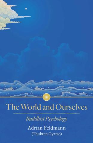 Book cover of The World and Ourselves: Buddhist Psychology, by Ven. Thubten Gyatso.