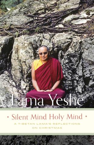 Book cover of Silent Mind Holy Mind: A Tibetan Lama's Reflections on Christmas, by Lama Yeshe.
