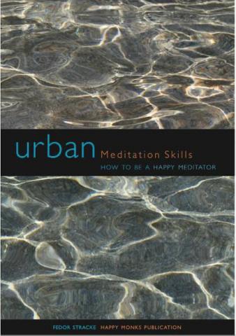 Ebook cover of Urban Meditation Skills: How to be a Happy Meditator, by Ven. Fedor Stracke.