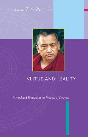 Book cover of Virtue and Reality: Method and Wisdom in the Practice of Dharma, by Lama Zopa Rinpoche.
